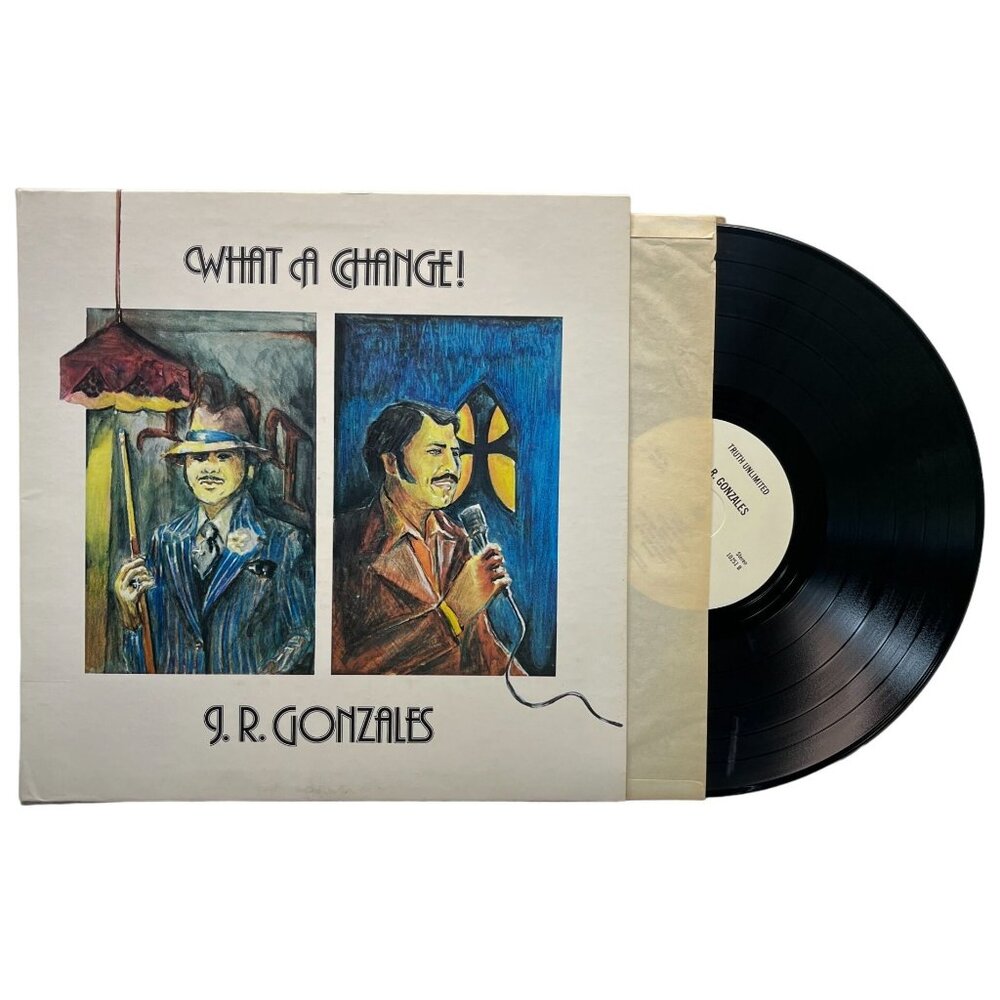 J R Gonzales What a Change Vinyl LP Christian Private Press Red Bluff CA